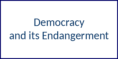 Democracy and its Endangerment
