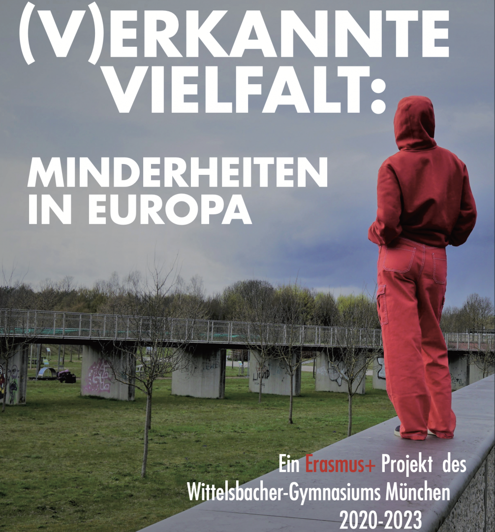 (V)ERKANNTE VIELFALT: MINDERHEITEN IN EUROPA: Ein Erasmus+ Projekt des Wittelsbacher-Gymnasiums München 2020-2023